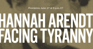 “Hannah Arendt: Facing Tyranny” To Premiere  PBS June 27, 2025