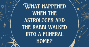 What Happened When the Astrologer and the Rabbi Walked into the Funeral Home?